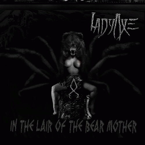 LadyAxe : In the Lair of the Bear Mother